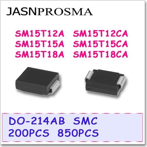 JASNPROSMA 200PCS 850PCS DO-214AB SMC SM15T12A SM15T12CA SM15T15A SM15T15CA SM15T18A SM15T18CA High quality TVS SM15T