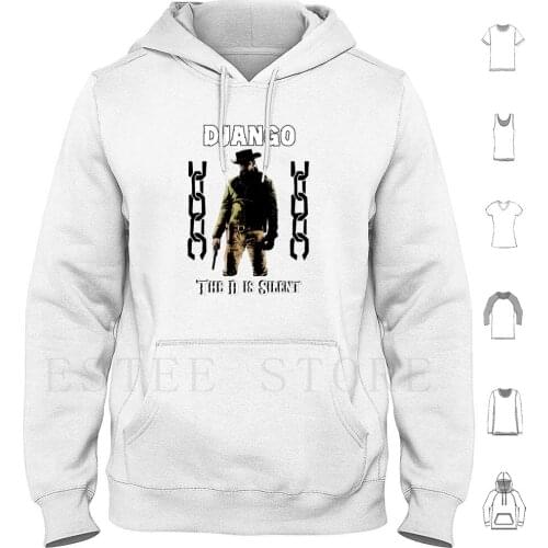 Django Is Silent Hoodie Long Sleeve Django Unchained Django Unchained Quentin Tarintino Jamie Fox Cowboy Western