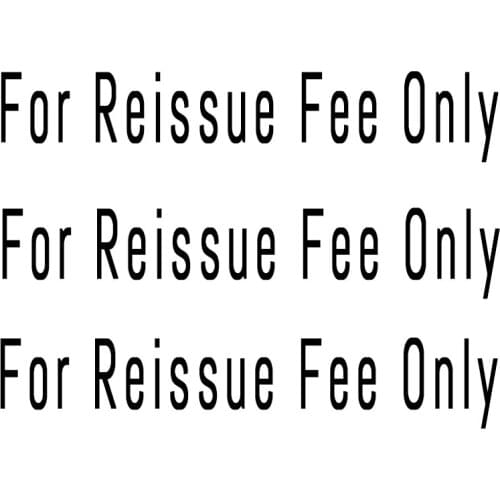 For Reissue Fee Only