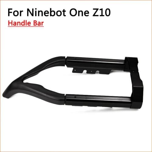 Ninebot one Z6/Z10 Electric unicycle original hanlerbar,handle lever,trolley,pull rod