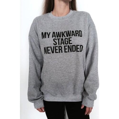 Skuggnas New Arrival My Awkward Stage Never Ended Sweatshirt Funny Slogan Saying For Women Jumper Drop shipping