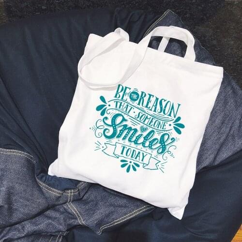 Be The Reason Someone Smiles Today Printed Tote Bags Inspirational Quote Handbag Reusable Grocery Shopping Bag Canvas Bag