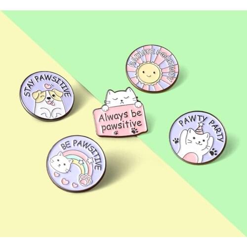 Cute Dog Cat Enamel Lapel Pins Always Be Pawsitive Brooches Backpack Accessories for People Who Love Pets Custom Jewelry