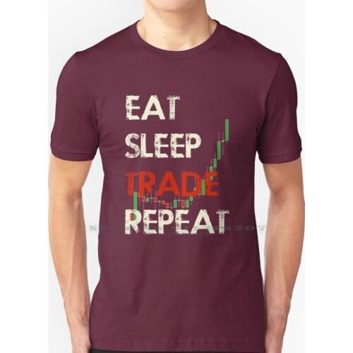 Eat Sleep Trade Repeat T Shirt 100% Pure Cotton Funny Eat Sleep Trade Repeat Forex Currency Market Trade Stock Trader Day