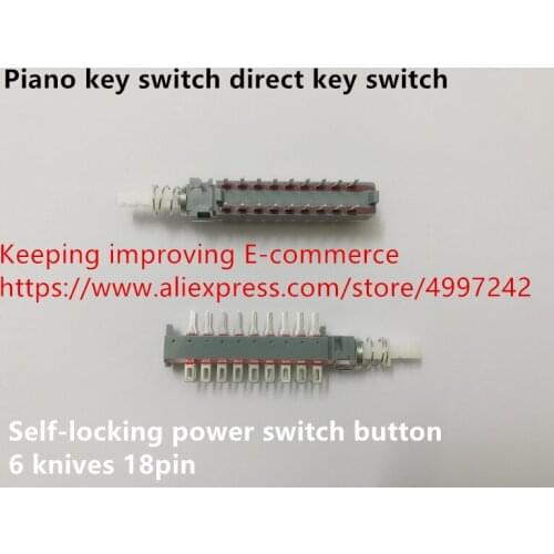 Original new 100% piano key switch direct key switch self-locking power switch button 6 knives 18pin