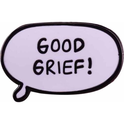 Good grief lapel pin famous saying badge funny speech bubble brooch