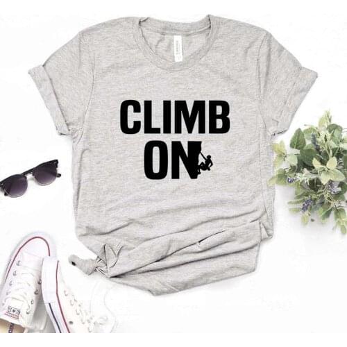 Climb on Climbing Print Women Tshirts Cotton Casual Funny t Shirt For Lady Yong Girl Top Tee Hipster 6 Color Drop Ship FS-8