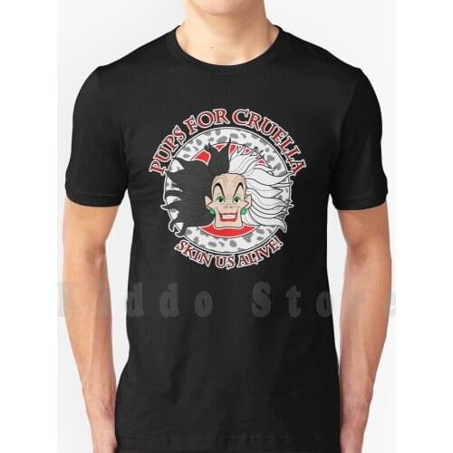 Pups For Cruella T Shirt Diy Big Size 100% Cotton Pup Dalmatian 101 Dalmatians One Hundred And One Dalmatians Cruella Morbid