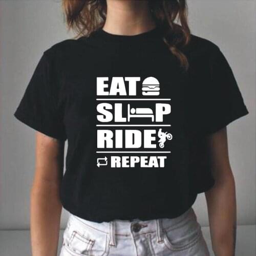 Summer Short Sleeve Tee Shirt Femme Harajuku Humor Joke Eat Sleep Ride Repeat Motorcycle T Shirt Women Tops Camisas De Mujer