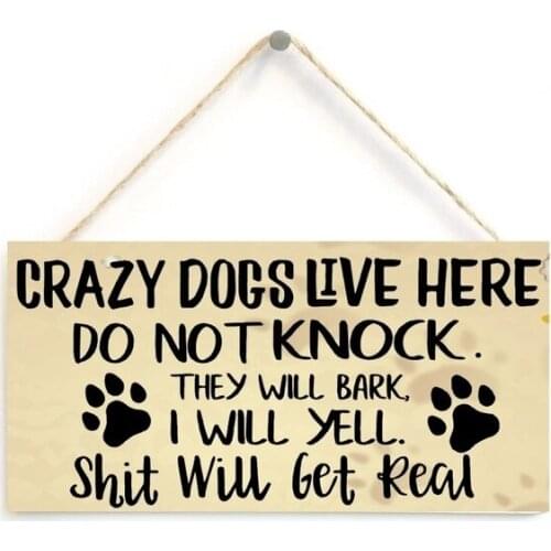 Dog Signs Crazy Dog Sign Crazy Dogs Live Here Dog Signs Do Not Knock Signs Dogs Will Bark Shit Will Get Real Sign
