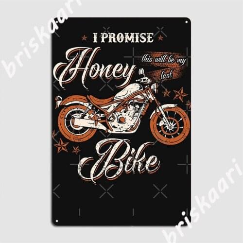 Husband Biker Gift Promise Honey This Will Be My Last Bike Metal Signs Wall Decor Designing Garage Club Tin sign Posters