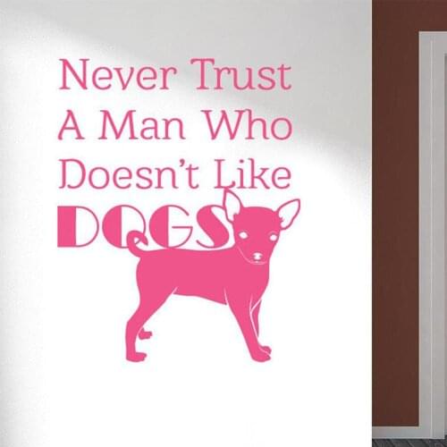 Makeyes Never Trust A Man Who Dont Like Dogs Wall Sticker,Animal Wall Decal,Inspiration,Wall Decor,Gift for Friends Q470