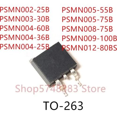 10PCS PSMN002-25B PSMN003-30B PSMN004-60B PSMN004-36B PSMN004-25B PSMN005-55B PSMN005-75B PSMN008-75B PSMN009-100B PSMN012-80BS