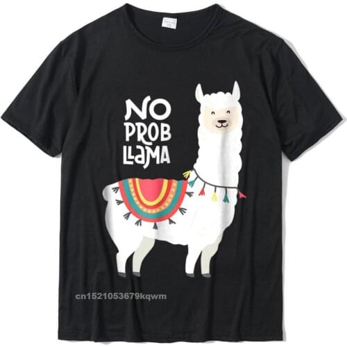 Cute Quot No Prob Llama Quot Llama Funny Tshirt Tees Discount Cool Cotton Boy T Shirt Design