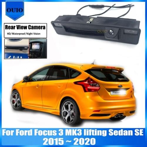 HD Rear Camera For Ford Focus 3 MK3 lifting Sedan SE 2015 ~ 2020 Facelift Trunk Handle Backup Parking Reversing Camera