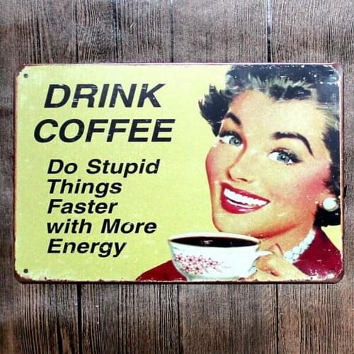 Drink Coffee Metal Tin Sign Vintage Placas Decorativas Wall Pub Cafe HomeKitchen Art Coffee Decor A-5603