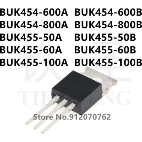 10PCS BUK454-600A BUK454-600B BUK454-800A BUK454-800B BUK455-50A BUK455-50B BUK455-60A BUK455-60B BUK455-100A BUK455-100B TO-220