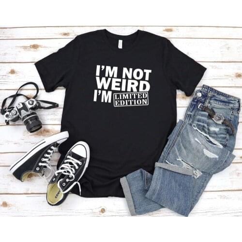 Vrouwen T-shirt Ik Ben Niet Raar Ik Ben Limited Edition Print T-shirt Vrouwen Korte Mouw O Hals Losse T-shirt dames T-shirt