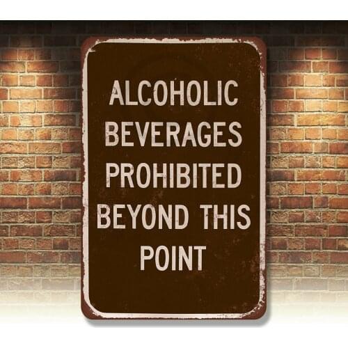 Alcohol Prohibited Beyond This Point Vintage Reproduction Metal Sign,Retro Vinta