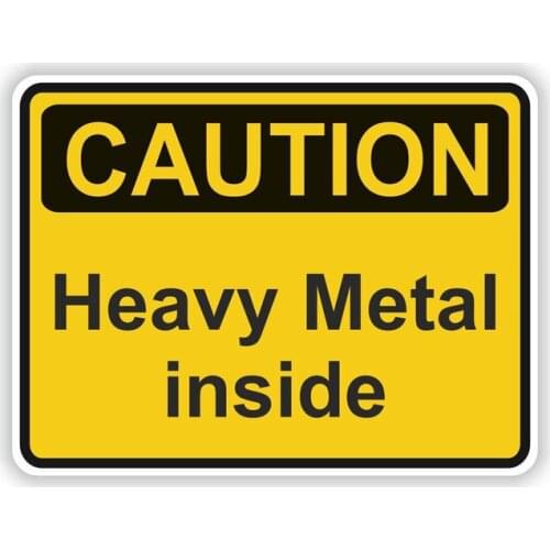 1 Pcs Accessories CAUTION HEAVY METAL INSIDE Warning PVC Waterproof Decal Car Sticker 12.7CM*9.5CM