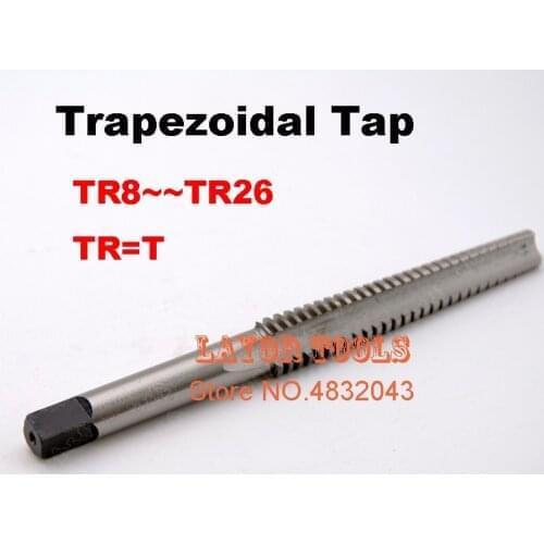 1PCS High Quality TR8 TR10 TR12 TR14 TR16 TR18 TR20 TR22 TR24 TR25 TR26*2/3/4/5 Trapezoidal HSS Right Left Hand Thread Tap