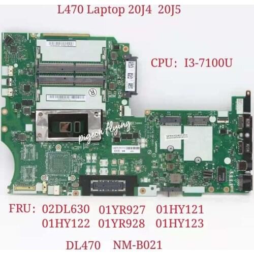 NM-B021 Thinkpad L470 Laptop Motherboard CPU:i3-7100U UAM FRU 02DL630 01HY121 01YR927 02DL631 01HY122 01YR928 02DL632 01HY123