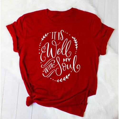 It is well with my soul T-Shirt Christian Casual Stylish Religious Tee Summer Cotton Vintage Clothing Bible Verse Camisetas Tops