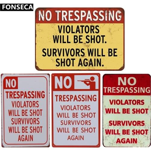 NO trespassing. Violator will be shot. Survivors will be shot again. retro metal sign vintage tin plate painting wall decoration