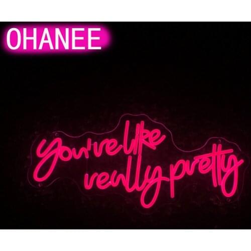 OHANEE Neon Sign Light you are like really pretty Led Flex Visual Artwork Bar Pub Club Wall Hanging Decoration