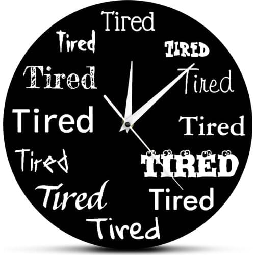 Tired Mood Wall Clock Exhausted Tired Word Print Design Funny Silent Wall Clock Operated Non Ticking Wall Watch for Living Room