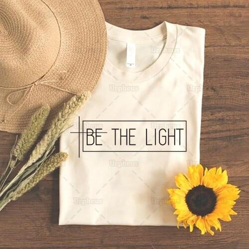 Be The Light Faith Shirt Christian Graphic Tee Shirts Gift For Her