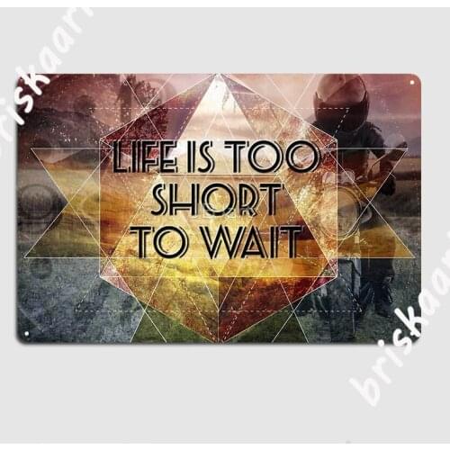 Life Is Too Short Metal Sign Painting Décor Garage Club Printing Wall Mural Tin sign Poster