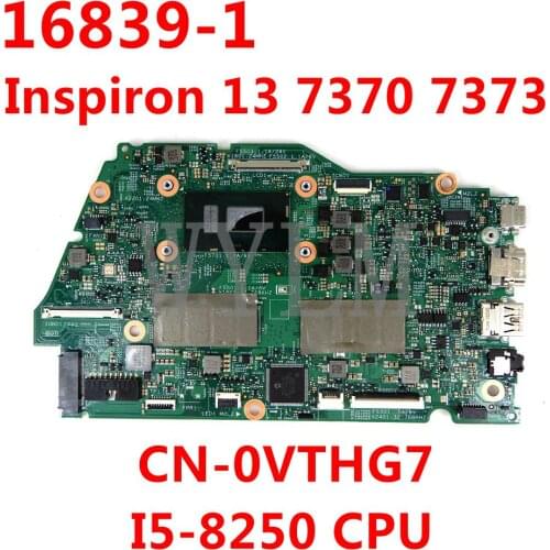 For DELL Inspiron 13 7370 7373 Laptop motherboard CN-0VTHG7 0VTHG7 VTHG7 16839-1 I5-8250 CPU 100% full Tested