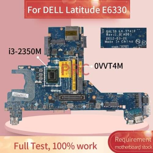 CN-0VVT4M 0VVT4M For DELL Latitude E6330 i3-2350M Laptop motherboard LA-7741P SR0DQ DDR3 Notebook Mainboard