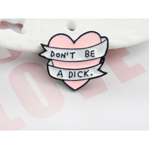 Cartoon Pink Heart Don't be a Dick Brooch Ribbon Enamel Pins badge For Kids Girl Backpack Bag Collar Accessories fashion jewelry