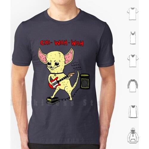 Chi-Wah-Wah T Shirt Print 100% Cotton New Cool Tee Chihuahua Guitar Music Pedals Rock Metal Grunge Cute Funny Dogs Wah