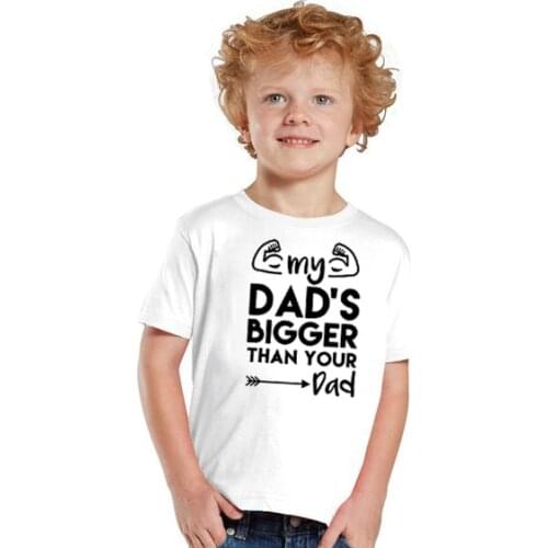 My Dad Is Bigger Than Your Dad Kids Funny Short Sleeve T Shirt Casual Toddler Blouse T-shirt Children Fashion Shirts Tops