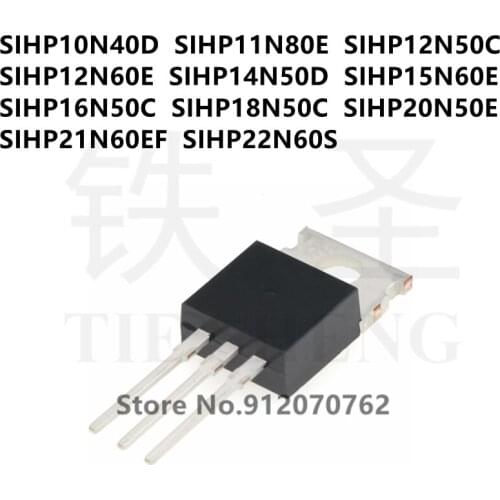 10PCS SIHP10N40D SIHP11N80E SIHP12N50C SIHP12N60E SIHP14N50D SIHP15N60E SIHP16N50C SIHP18N50C SIHP20N50E SIHP21N60EF SIHP22N60S