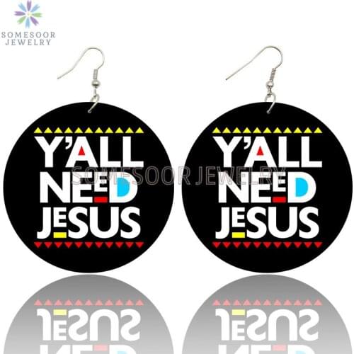 SOMESOOR God Is God Inspiring Sayings Printed Wooden Drop Earrings Yall Need Jesus Christian Loops Dangle Jewelry For Women Gift