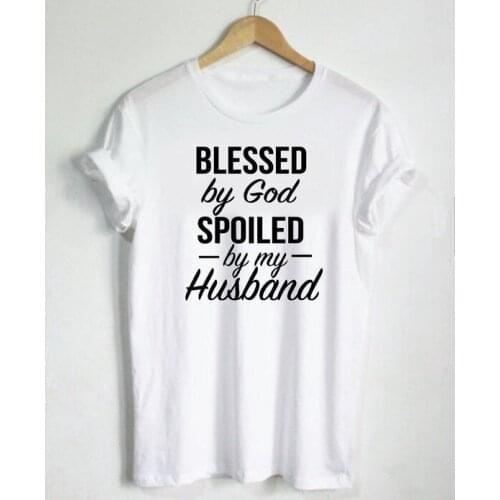 Jesus T-Shirt God Shirts Hubby Wifey Church Tops Blessed By God Spoiled By My Husband Women Tshirts Casual Slogan Tees-J087