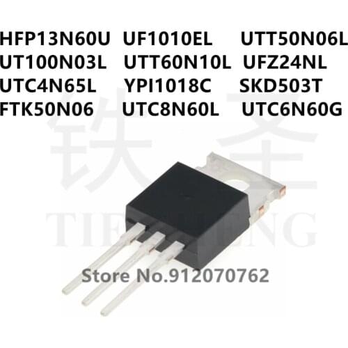10PCS HFP13N60U UF1010EL UTT50N06L UT100N03L UTT60N10L UFZ24NL UTC4N65L YPI1018C SKD503T FTK50N06 UTC8N60L UTC6N60G TO-220