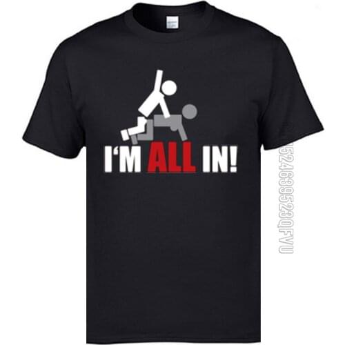 Street T-shirts Funny O-Neck Im All Cotton Man Tops Shirt Normal Tee-Shirt Top Quality Clothing Shirt Sweatshirt