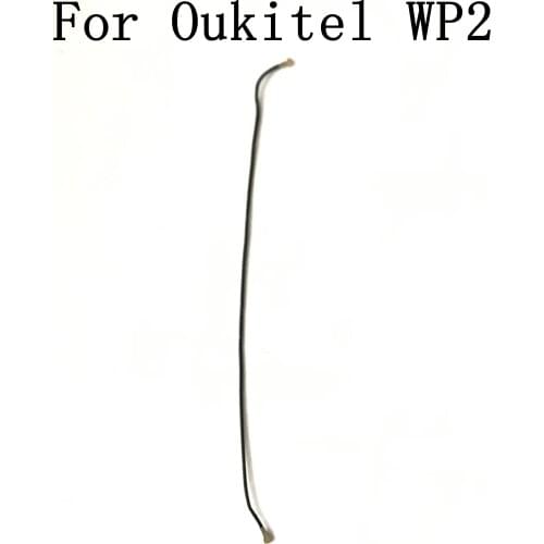 Used Oukitel WP2 Phone Coaxial Signal Cable FPC For Oukitel WP2 Repair Fixing Part Replacement Free Shipping