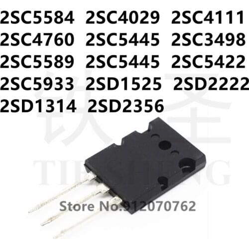 10PCS 2SC5584 2SC4029 2SC4111 2SC4760 2SC5445 2SC3498 2SC5589 2SC5445 2SC5422 2SC5933 2SD1525 2SD2222 2SD1314 2SD2356 TO-264