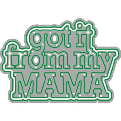 2021 AliliArts Metal Cutting Dies got it from My Mama diy Scrapbooking Photo Album Decorative Embossing PaperCard Crafts Die