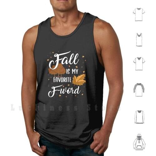 Fall Is My Favorite F Word Fall Autumn Season Lover Gift For Kids Learn Alphabets Tank Tops Vest 100% Cotton Fall