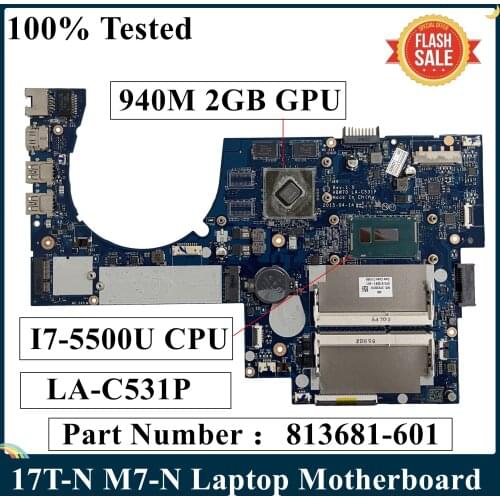 LSC For HP Envy 17T-N M7-N Laptop Motherboard i7-5500U CPU 940M 2GB GPU 813681-601 813681-001 ABW70 LA-C531P DDR3L 100% Tested