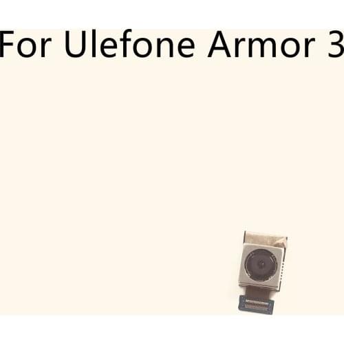 Ulefone Armor 3 Used Back Camera Rear Camera 21.0MP Module For Ulefone Armor 3 MT6763T Octa-core 5.7 " 1080*2160 Smartphone