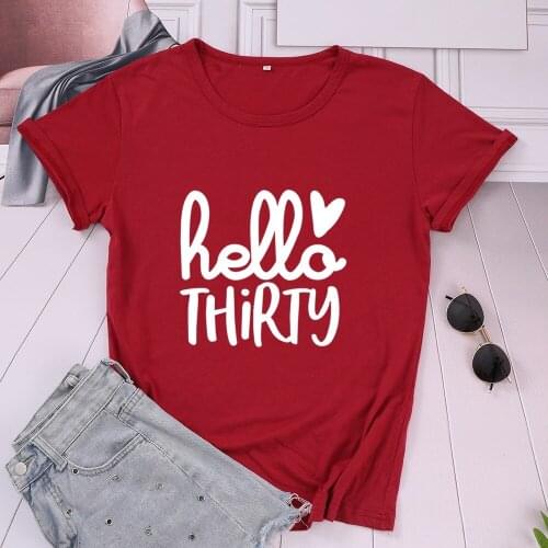 Hello Thirty 30 Years Old Birthday Gift Tshirt Harajuku Fashion Graphic Women Polyester Shirts O Neck Short Sleeve Tees 3QGJ