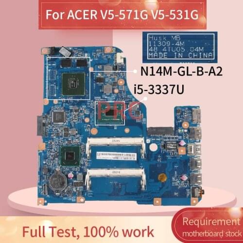 48.4TU05.04M For ACER V5-571G V5-531G I5-3337U GT620M Laptop motherboard 11309-4M N14M-GL-B-A2 SLJ8C DDR3 Notebook Mainboard